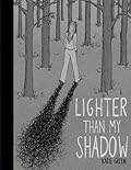Lighter than My Shadow