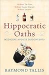 Hippocratic Oaths: Medicine and its Discontents