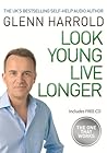 Look Young, Live Longer by Glenn Harrold