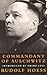 Commandant of Auschwitz : T...