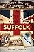 Bloody British History: Suffolk (Bloody History)