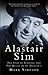 Alastair Sim: The Star of Scrooge and The Belles of St Trinian's