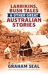 Larrikins, Bush Tales and Other Great Australian Stories