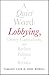 A Quiet Word: Lobbying, Crony Capitalism and Broken Politics in Britain