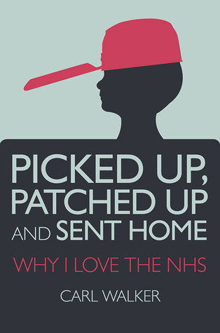 Picked Up, Patched Up and Sent Home: Why I Love the NHS