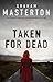 Taken for Dead (Katie Magui...
