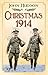 Christmas 1914: The First World War at Home and Abroad