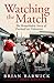 Watching the Match: The Rem...