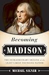 Becoming Madison:...
