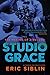 Studio Grace by Eric Siblin