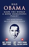 Has Obama Made the World a More Dangerous Place?: The Munk Debate on America Foreign Policy