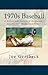 1970s Baseball: A History a...