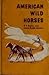 American Wild Horses by B.F. Beebe