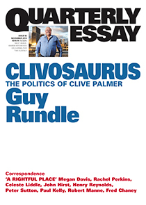 Clivosaurus: The Politics of Clive Palmer (Quarterly Essay #56)