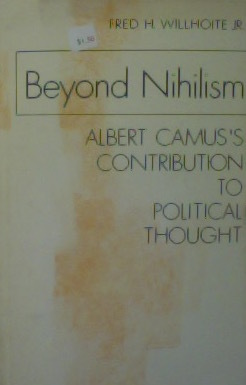 Beyond Nihilism: Albert Camus's Contribution to Political Thought (Hardcover)