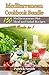 Mediterranean Cookbook Bundle: 150 Mediterranean Diet Meal and Salad Recipes