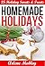 Homemade Holidays:  25 Holiday Sweets & Treats
