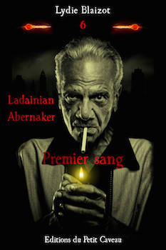 Premier sang (Ladainian Abernaker, #6)