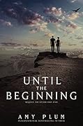 Until the Beginning (After the End, #2)