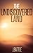 The Undiscovered Land