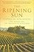 The Ripening Sun: One Woman and the Creation of a Vineyard