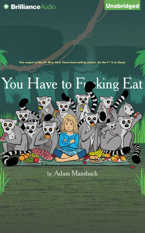 You Have to F**king Eat