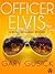 Officer Elvis (Darla Cavannah Mysteries, #2) by Gary Gusick