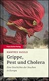 Grippe, Pest und Cholera