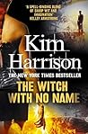 The Witch With No Name by Kim Harrison