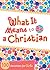 What It Means to Be a Christian: 100 Devotions for Girls