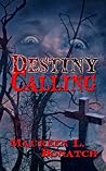 Destiny Calling by Maureen L. Bonatch