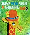Have You Seen a Giraffe Hat? by Irma Joyce