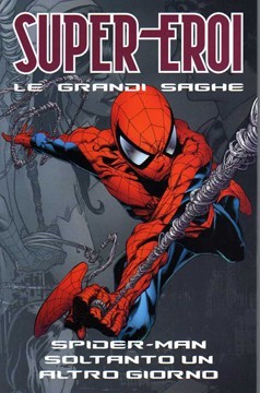 Spider-Man: Soltanto un altro giorno (Supereroi: Le grandi saghe, #4)