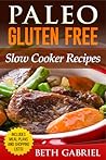 Paleo Gluten Free, Slow Cooker Recipes