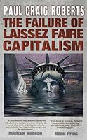 The Failure of Laissez Faire Capitalism and Economic Dissolution of the West