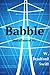 Babble: Installment #1