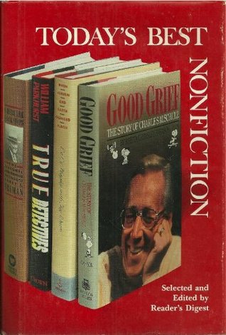 True Detectives/Good Grief/When Heaven and Earth Changed Places/Where the Buck Stops (Today's Best Nonfiction, #7)
