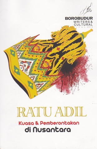 Ratu Adil: Kuasa & Pemberontakan di Nusantara
