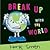 Break Up With the World