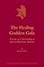 The Healing Goddess Gula: Towards an Understanding of Ancient Babylonian Medicine (Culture and History of the Ancient Near East, 67)
