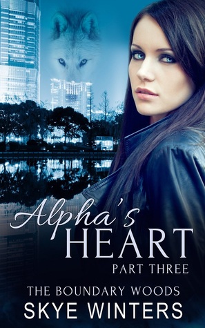 Alpha's Heart: Part Three (Kindle Edition)