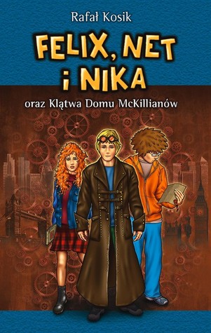 Felix, Net i Nika oraz Klątwa Domu McKillianów (Felix, Net i Nika, #13)