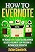 EVERNOTE: The Worlds EASIEST Guide To Using Evernote - Includes A Beginners 5 Day Program To Becoming More Productive