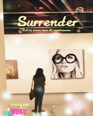 Surrender: ikuti ke mana rasa itu membawamu