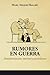 Rumores en guerra. Desinformación, internet y periodismo (Spanish Edition)