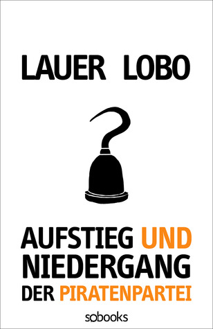 Aufstieg und Niedergang der Piratenpartei