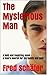 The Mysterious Man: A bold ...