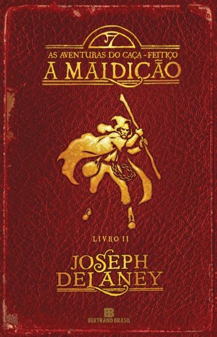 A Maldição (As Aventuras do Caça-Feitiço, #2)