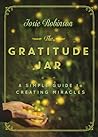 The Gratitude Jar: A Simple Guide to Creating Miracles