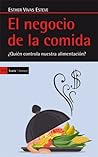 El negocio de la comida. ¿Quién controla nuestra alimentación? El negocio de la comida. ¿Quién controla nuestra alimentación?